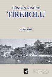 Dünden Bugüne Tirebolu - Arı Sanat Yayınevi