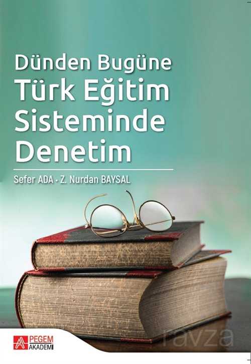 Dünden Bugüne Türk Eğitim Sisteminde Denetim - Pegem Akademi Yayıncılık