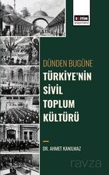 Dünden Bugüne Türkiye'nin Sivil Toplum Kültürü - Eğitim Kitabevi