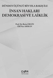 Dünden Üçüncü Bin Yıla Bakış İle İnsan Hakları Demokrasi Ve Laiklik - Der Yayınları