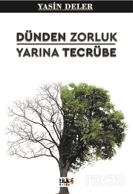 Dünden Zorluk Yarına Tecrübe - 1