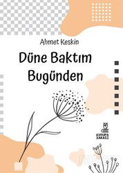 Düne Baktım Bugünden - Avrupa Yakası Yayınları