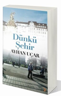 Dünkü Şehir - 1