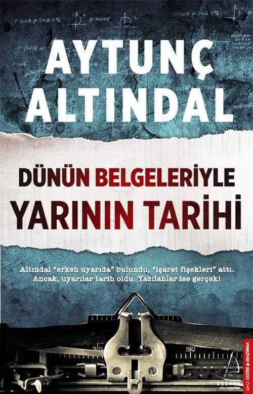 Dünün Belgeleriyle Yarının Tarihi - Destek Yayınları
