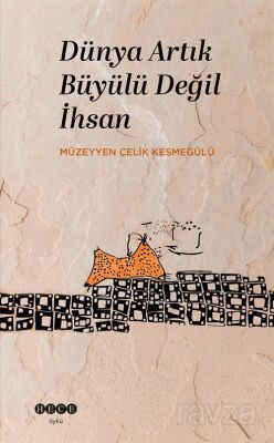 Dünya Artık Büyülü Değil İhsan - 1