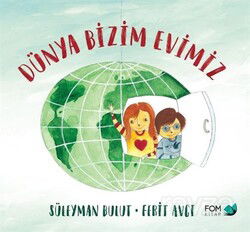 Dünya Bizim Evimiz - Fom Kitap