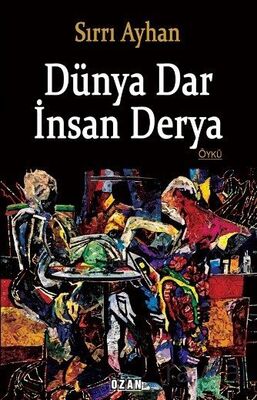 Dünya Dar İnsan Derya - 1