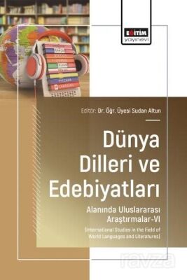 Dünya Dilleri ve Edebiyatları Alanında Uluslararası Araştırmalar-VI - 1