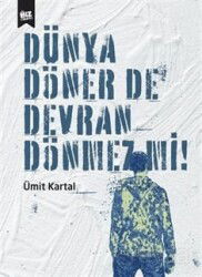 Dünya Döner De Devran Dönmez Mi? - Biz Kitap