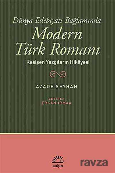 Dünya Edebiyatı Bağlamında Modern Türk Romanı - 1