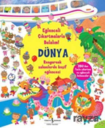 Dünya / Eğlenceli Çıkartmalarla Bulalım! - İş Bankası Yayınları