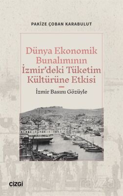 Dünya Ekonomik Bunalımının İzmir'deki Tüketim Kültürüne Etkisi (İzmir Basını Gözüyle) - 1