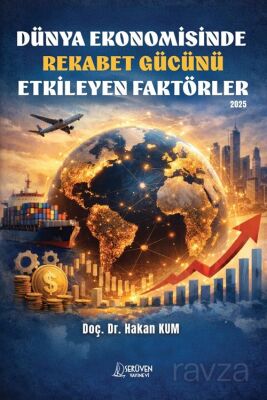 Dünya Ekonomisinde Rekabet Gücünü Etkileyen Faktörler - Serüven Kitap (Ordu)