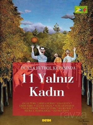 Dünya Futbol Kupasında 11 Yalnız Kadın - 1