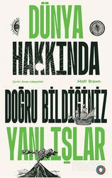 Dünya Hakkında Doğru Bildiğiniz Yanlışlar - Orenda