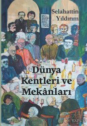 Dünya Kentleri ve Mekanları - Vapur Yayınları