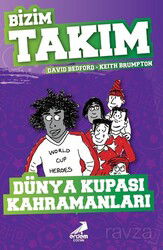 Dünya Kupası Kahramanları / Bizim Takım - Erdem Çocuk Yayınları