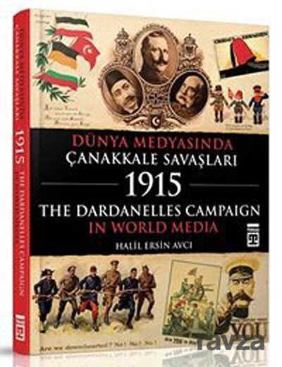 Dünya Medyasında Çanakkale Savaşları 1915 - 1