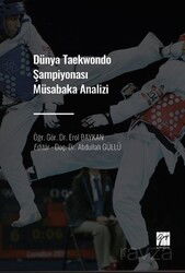 Dünya Taekwondo Şampiyonası Müsabaka Analizi - Gazi Kitabevi