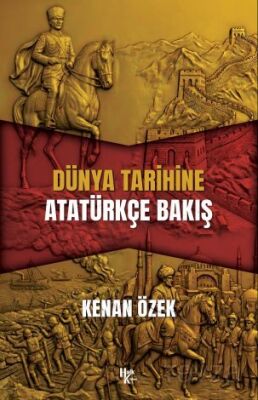 Dünya Tarihine Atatürkçe Bakış - 1