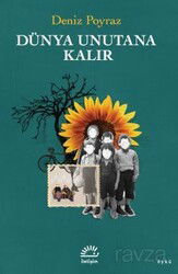 Dünya Unutana Kalır - İletişim Yayınları