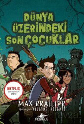 Dünya Üzerindeki Son Çocuklar (1. Kitap) - Pegasus Çocuk Yayınları