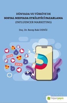 Dünya ve Türkiye'de Sosyal Medyada Etkileyici Pazarlama (Influencer Marketing) - 1