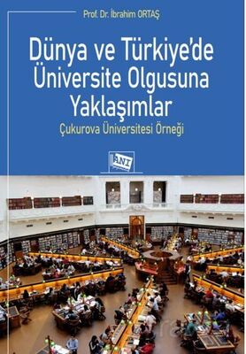 Dünya ve Türkiye'de Üniversite Olgusuna Yaklaşımlar - 1