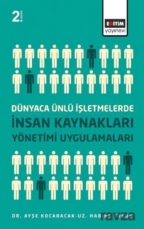 Dünyaca Ünlü İşletmelerde İnsan Kaynakları Yönetimi Uygulamaları - Eğitim Kitabevi