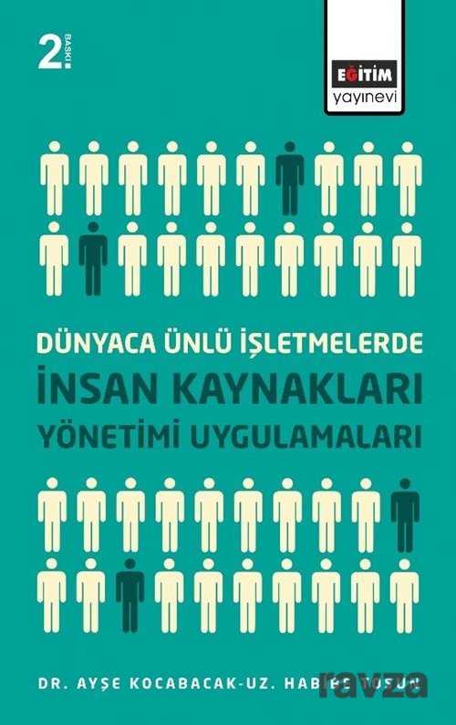 Dünyaca Ünlü İşletmelerde İnsan Kaynakları Yönetimi Uygulamaları - 1