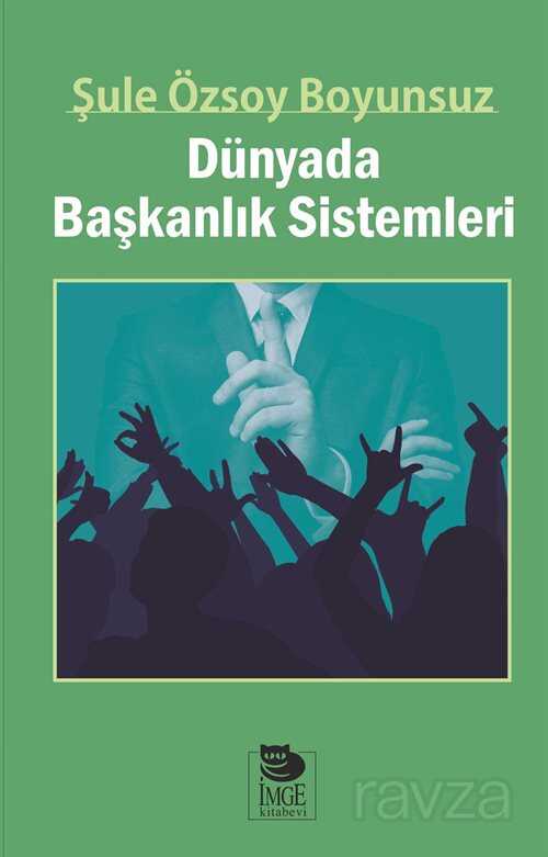 Dünyada Başkanlık Sistemleri - İmge Kitabevi Yayınları