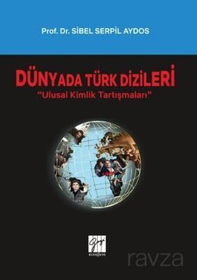 Dünyada Türk Dizileri - Ulusal Kimlik Tartışmaları - 1