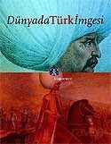 Dünyada Türk İmgesi - Kitap Yayınevi