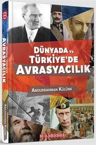 Dünyada ve Türkiye'de Avrasyacılık - Bilgeoğuz Yayınları