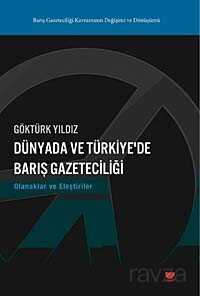 Dünyada ve Türkiye'de Barış Gazeteciliği - 1