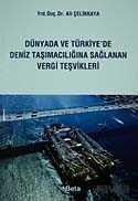 Dünyada ve Türkiye'de Deniz Taşımacılığına Sağlanan Vergi Teşvikleri - 1