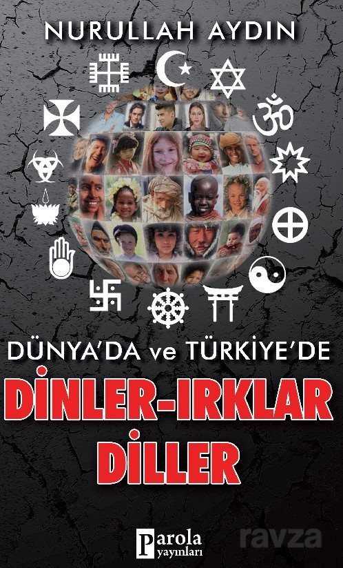 Dünya'da ve Türkiye'de Dinler-Irklar-Diller - Parola Yayınları