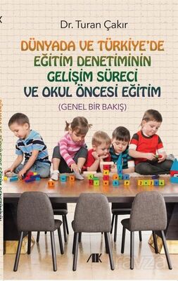 Dünyada ve Türkiyede Eğitim Denetiminin Gelişim Süreci ve Okul Öncesi Eğitim - 1