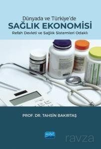 Dünyada ve Türkiye'de Sağlık Ekonomisi - Refah Devleti ve Sağlık Sistemleri Odaklı - 1