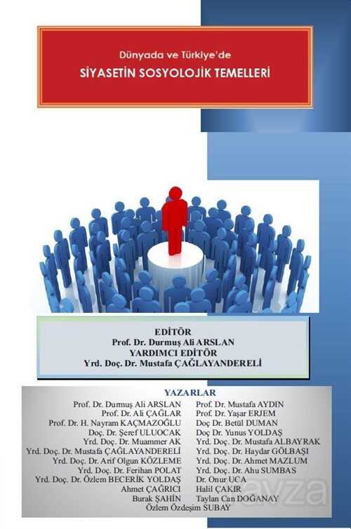 Dünyada ve Türkiye'de Siyasetin Sosyolojik Temelleri - Paradigma Akademi Yayınları