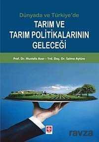 Dünyada ve Türkiye'de Tarım ve Tarım Politikalarının Geleceği - 1