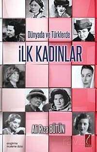 Dünyada ve Türklerde İlk Kadınlar - 1