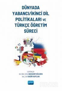 Dünyada Yabancı-İkinci Dil Politikaları ve Türkçe Öğretim Süreci - 1