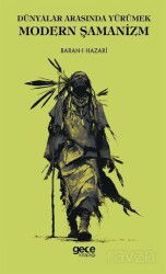 Dünyalar Arasında Yürümek Modern Şamanizm - Gece Kitaplığı