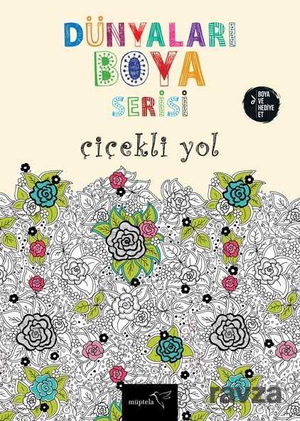 Dünyaları Boya Serisi / Çiçekli Yol - 1