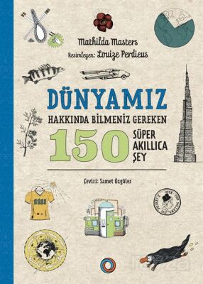 Dünyamız Hakkında Bilmeniz Gereken 150 Süper Akıllıca Şey - 1