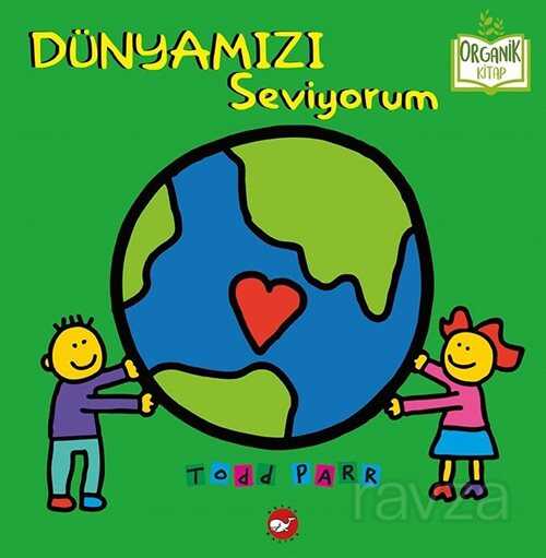 Dünyamızı Seviyorum - Beyaz Balina Yayınları