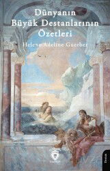 Dünyanın Büyük Destanlarının Özetleri - Dorlion Yayınevi