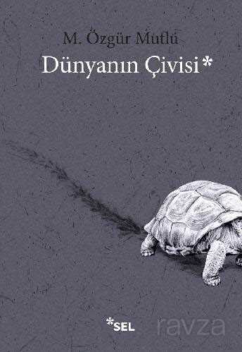 Dünyanın Çivisi - Sel Yayınları