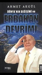 Dünyanin Değişimi Ve Erbakan Devrimi - Adil Dünya Yayınevi